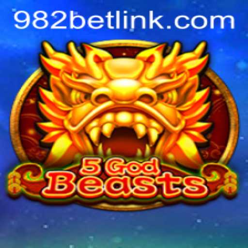 Discover the Thrilling World of 5GodBeasts at 982BET.COM