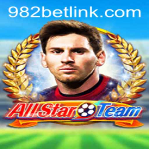 Exploring AllStarTeam: The New Revolution in Gaming by 982BET.COM