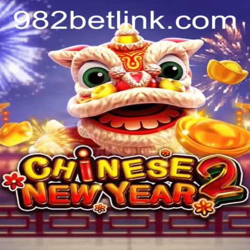 CHINESENEWYEAR2: An In-Depth Look at the Exciting Game from 982BET.COM